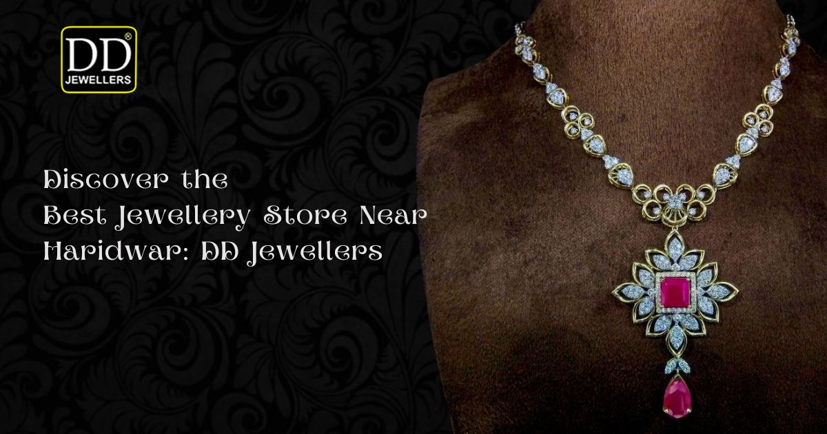 Best Jewellery Store Near Haridwar