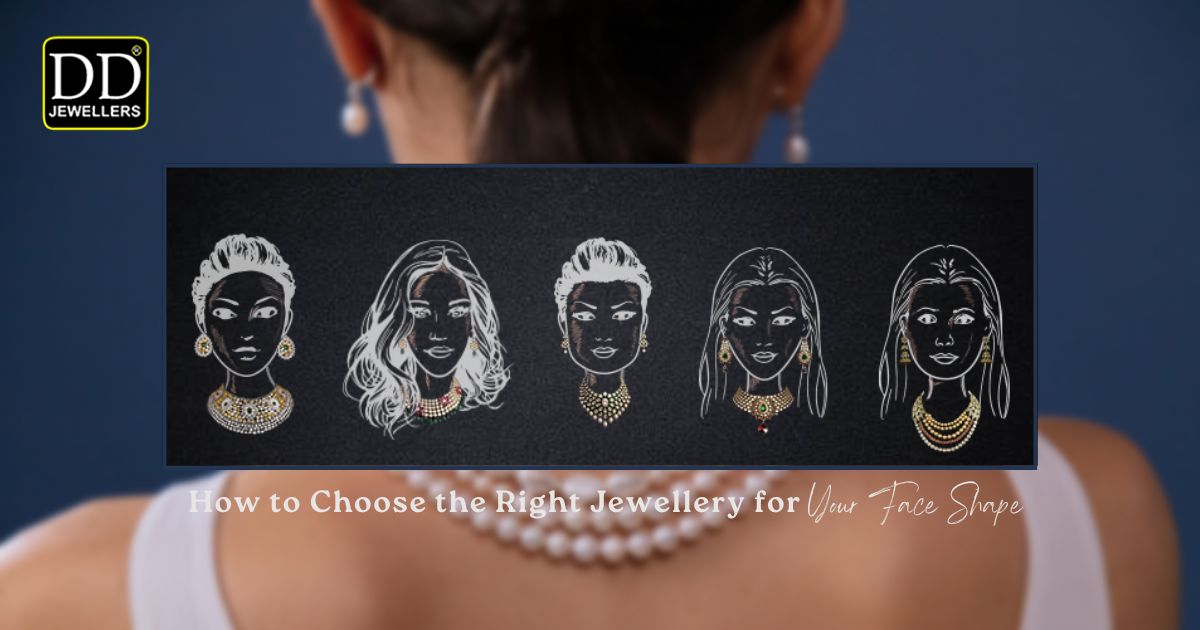 How to Choose the Right Jewellery for Your Face Shape